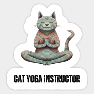 Cat Yoga Instructor - Funny Feline Yoga Design Sticker